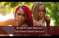 BLAQUE Carpet Makeover: Two-Toned Colored Yarn Locs