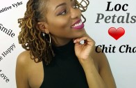 Loc Petals on Crinkly Locs & Chit Chat ❤