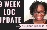 9 WEEK LOC UPDATE plus a little chit chat surrounding the question “WHY DO YOU SHAMPOO YOUR LOCS?”