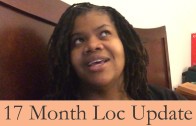 4C Loc Journey | Month 17 + Loc Frustrations
